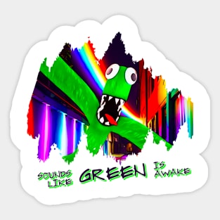 Sounds Like Green Is Awake Sticker